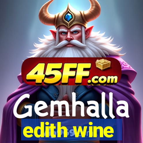 edith wine